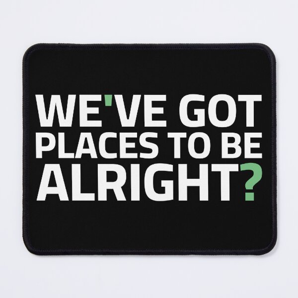 Item preview, We've got places to be alright funny Coast guard  designed and sold by Coasties.