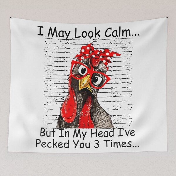 Item preview, I May Look Calm But in My Head Ive Pecked You 3 Times designed and sold by CameronTheBro.