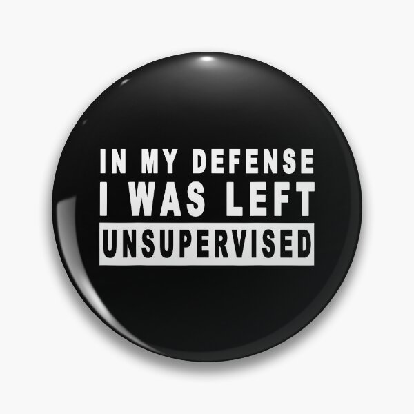 Item preview, In my defence i was left unsupervised designed and sold by CameronTheBro.