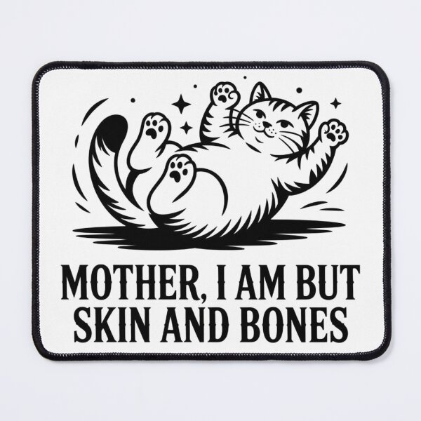 Item preview, Mother, I Am But Skin and Bones Funny Cat Mom Cat Lover designed and sold by BLZART.