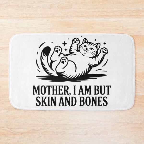 Item preview, Mother, I Am But Skin and Bones Funny Cat Mom Cat Lover designed and sold by BLZART.