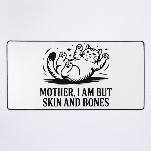 Item preview, Mother, I Am But Skin and Bones Funny Cat Mom Cat Lover designed and sold by BLZART.