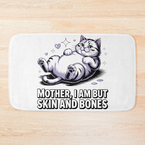 Item preview, Mother, I Am But Skin and Bones Funny Cat Mom Cat Lover designed and sold by BLZART.