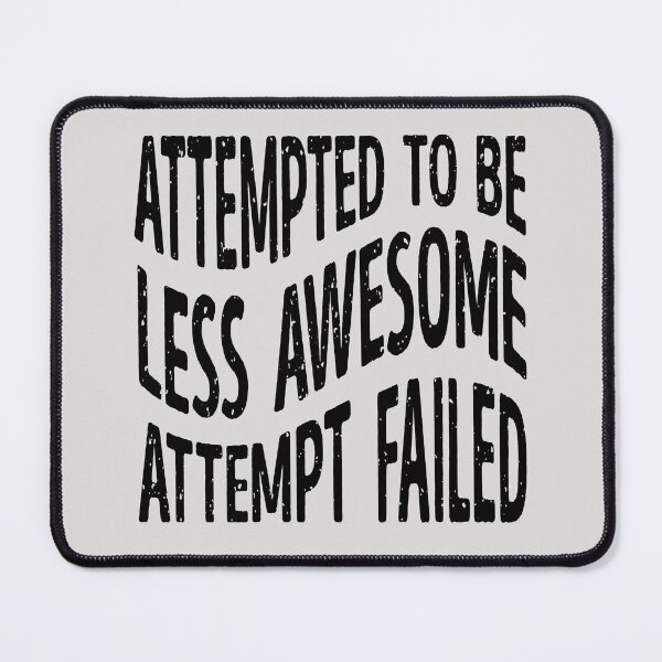 Item preview, Attempted to Be Less Awesome – Humorous Quote Design designed and sold by ArthousePromos.