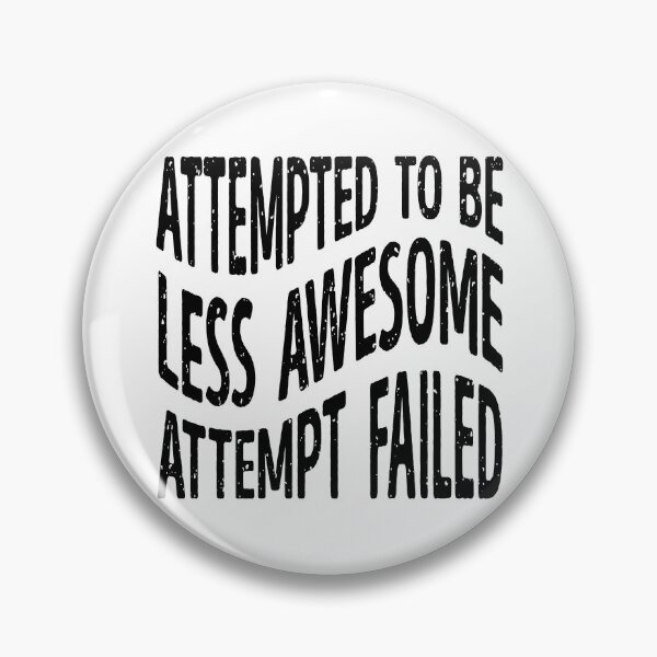 Item preview, Attempted to Be Less Awesome – Humorous Quote Design designed and sold by ArthousePromos.
