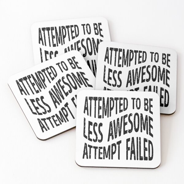Item preview, Attempted to Be Less Awesome – Humorous Quote Design designed and sold by ArthousePromos.