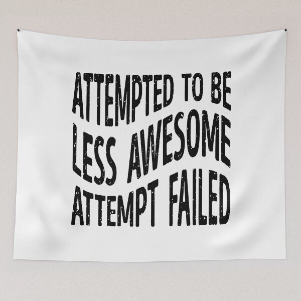 Item preview, Attempted to Be Less Awesome – Humorous Quote Design designed and sold by ArthousePromos.