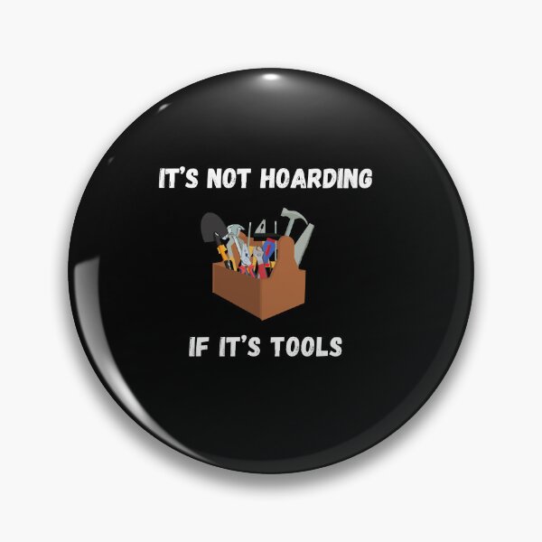 Item preview,   It's Not Hoarding If It's Tools designed and sold by Ms Wes.