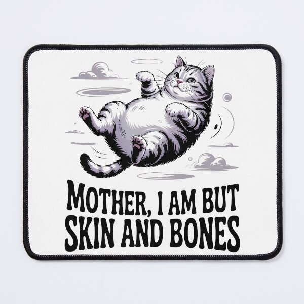 Item preview, Mother, I Am But Skin and Bones Funny Cat Mom Cat Lover designed and sold by BLZART.