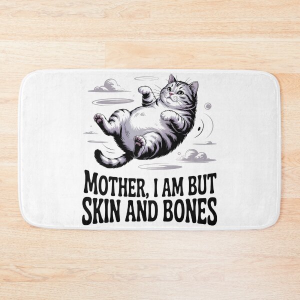 Item preview, Mother, I Am But Skin and Bones Funny Cat Mom Cat Lover designed and sold by BLZART.