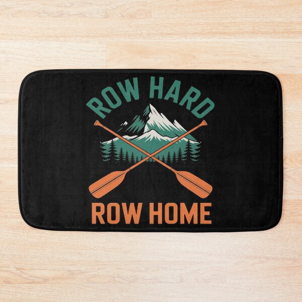 Item preview, Row Hard Or Row Home Kayaking designed and sold by countntenov.