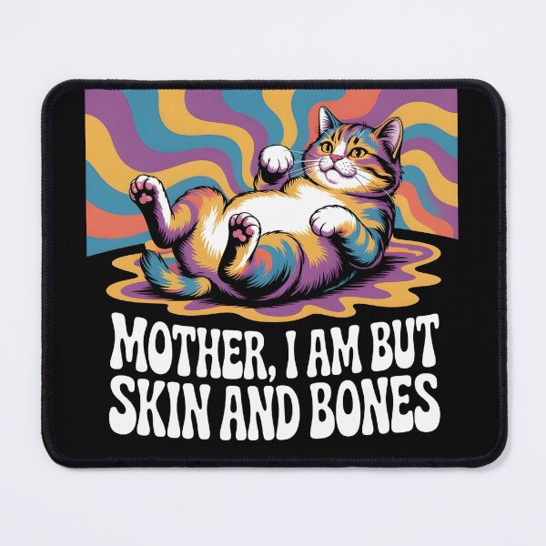 Item preview, Mother, I Am But Skin and Bones Funny Cat Mom Cat Lover designed and sold by BLZART.
