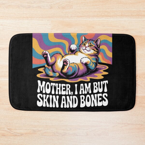 Item preview, Mother, I Am But Skin and Bones Funny Cat Mom Cat Lover designed and sold by BLZART.