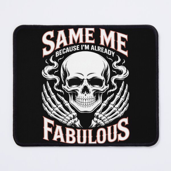 Item preview, Same Me Already Fabulous Skull Gothic designed and sold by Slwankol.