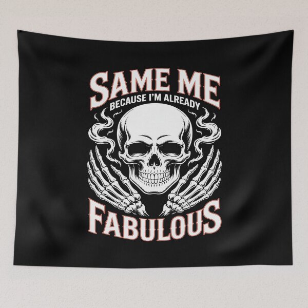 Item preview, Same Me Already Fabulous Skull Gothic designed and sold by Slwankol.
