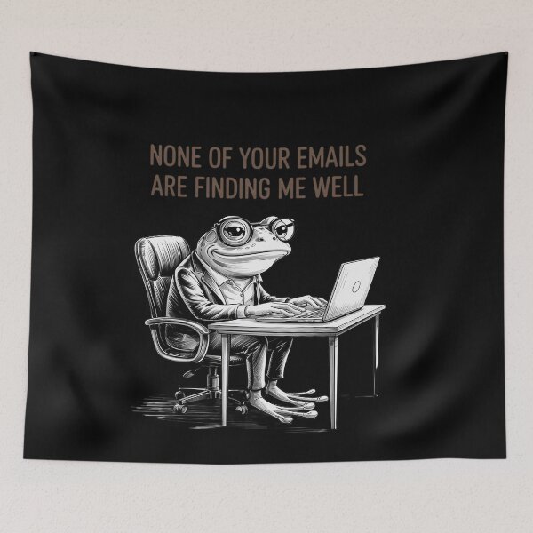 Item preview, Sarcasm Funny Frog None Of Your Emails Are Finding Me Well designed and sold by genkihikki.