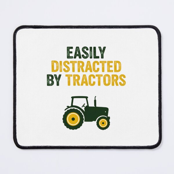 Item preview, Easily Distracted by Tractors Cute Barnyard Country Vibe designed and sold by HumansStuck12.