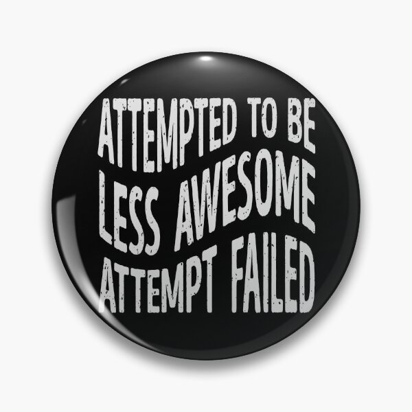 Item preview, Attempted to Be Less Awesome – Humorous Quote Design designed and sold by ArthousePromos.