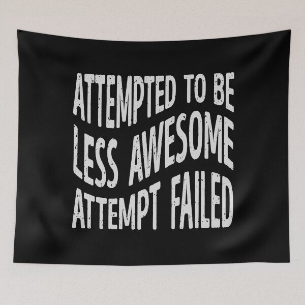 Item preview, Attempted to Be Less Awesome – Humorous Quote Design designed and sold by ArthousePromos.