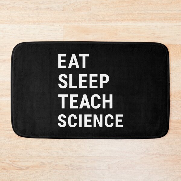 Item preview, Eat Sleep Teach Science designed and sold by Think4Prints.