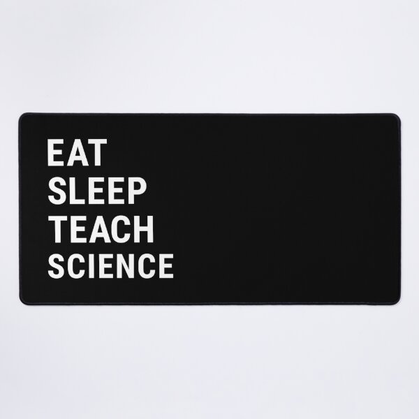 Item preview, Eat Sleep Teach Science designed and sold by Think4Prints.