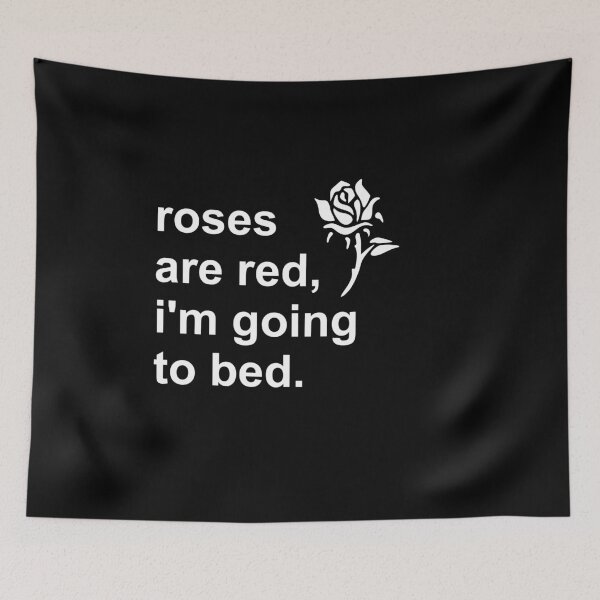 Item preview, Roses are red, I'm going to bed designed and sold by kailukask.