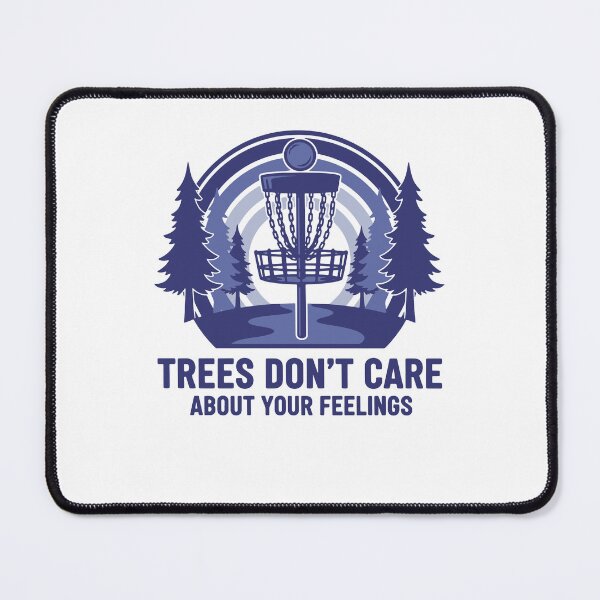 Item preview, Trees Dont Care About Your Feelings Disc Golf designed and sold by LuminOrb.