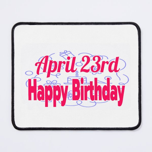 Item preview, Birthday April 23rd designed and sold by Sujinthaiart.