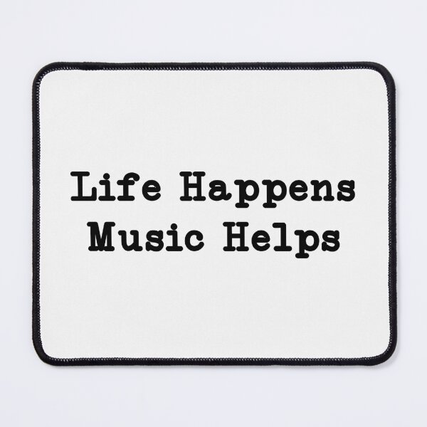 Item preview, Life Happens, Music Helps designed and sold by CloudyPress.