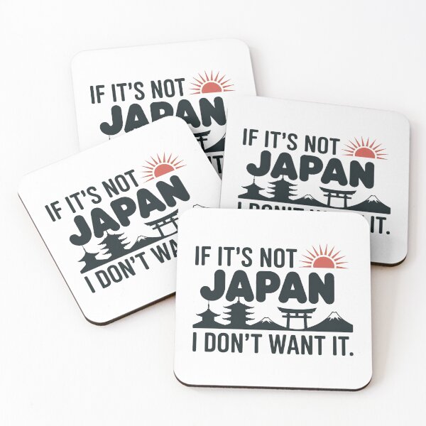 Item preview, If It’s Not Japan Don't Want It designed and sold by MonkiFlipp.