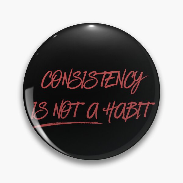 Item preview, consistency is not a habit designed and sold by MakeitDZ.