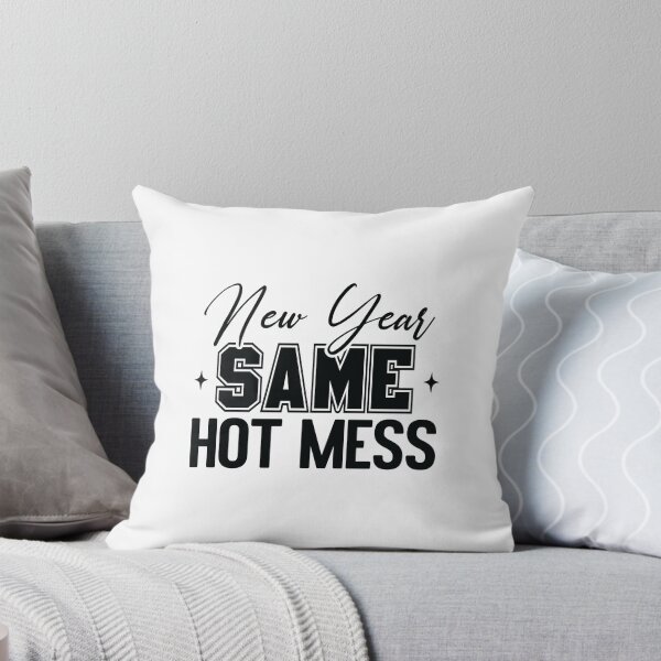 Item preview, New Year Same Hot Mess | Funny Sarcastic Quote Design designed and sold by DesignsDominus.
