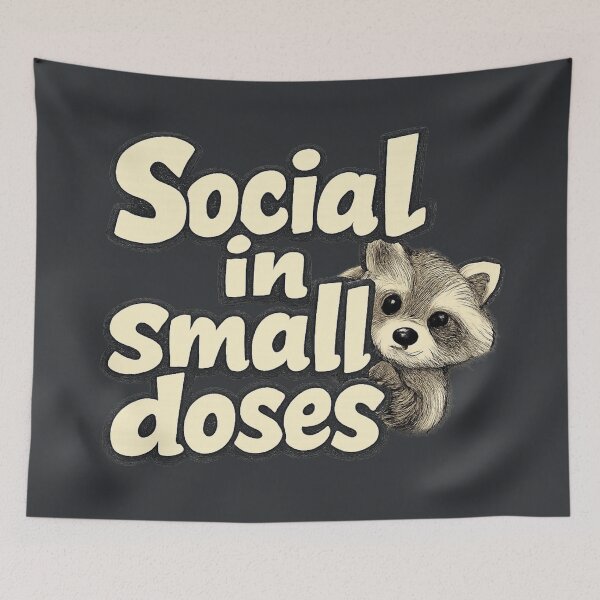 Item preview, Social in Small Doses Raccoon designed and sold by ChirpInc.