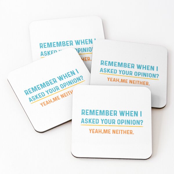 Item preview, Remember When I Asked Your Opinion? Yeah, Me Neither designed and sold by TeeZilla808.