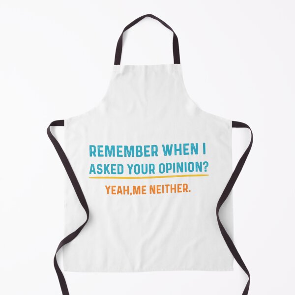 Item preview, Remember When I Asked Your Opinion? Yeah, Me Neither designed and sold by TeeZilla808.