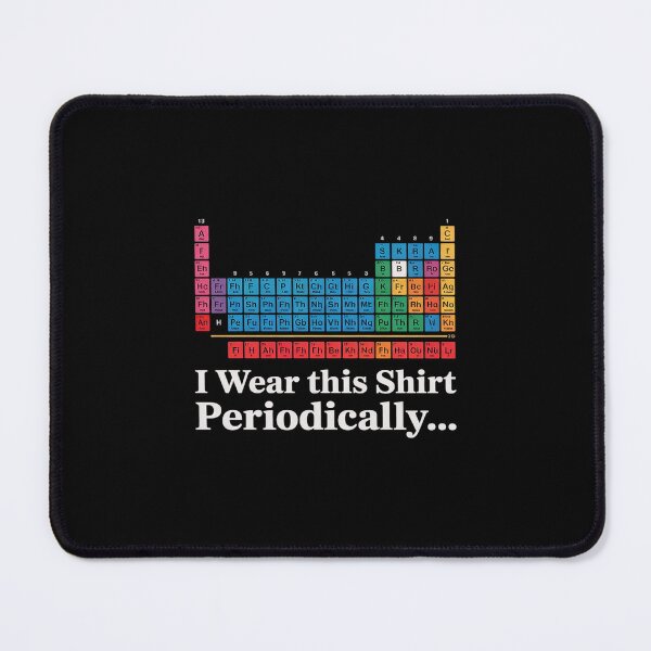 Item preview, Wear this Periodically Periodic Table of Elements  designed and sold by PowAcademy.