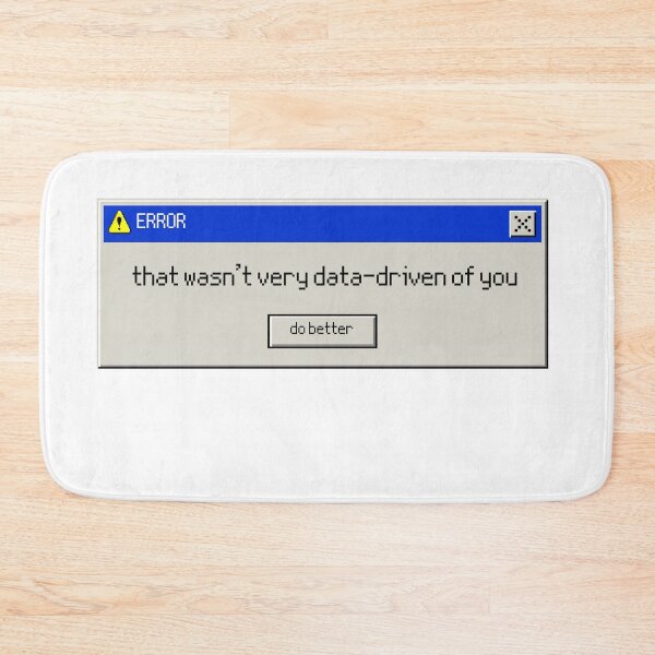 Item preview, That Wasn't Very Data-Driven of You designed and sold by GenAndStacy615.