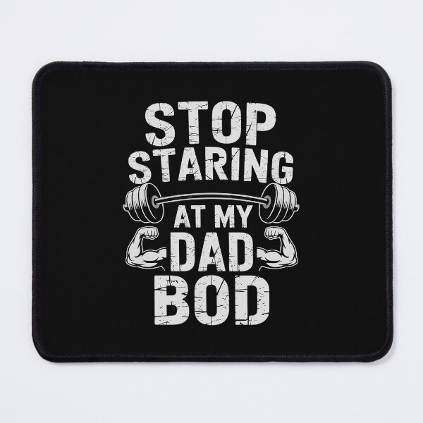 Item preview, Gym Daddy Father's Day Stop Staring at My Dad Bod designed and sold by CombatTask.