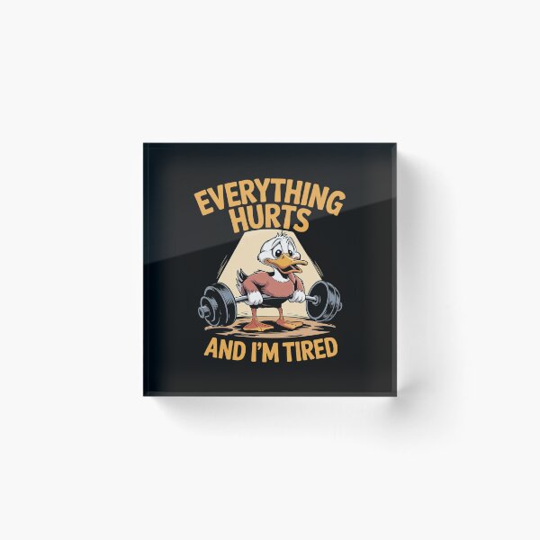 Item preview, gym duck Quote Everything Hurts And I'm Tired workout  designed and sold by MythWoot.