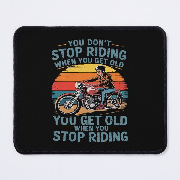 Item preview, You Don't Stop Riding When You Get Old for Cool Biker  designed and sold by PowAcademy.