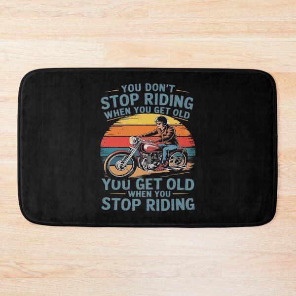 Item preview, You Don't Stop Riding When You Get Old for Cool Biker  designed and sold by PowAcademy.