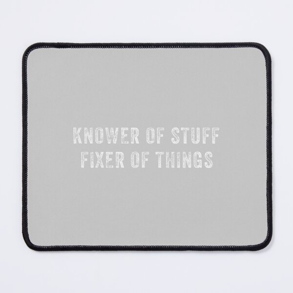 Item preview, Knower of Stuff Fixer of Things Men Dad Funny Mechanic designed and sold by mjohnson9.