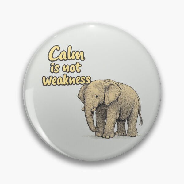 Item preview, Calm Is Not Weakness Elephant designed and sold by ChirpInc.