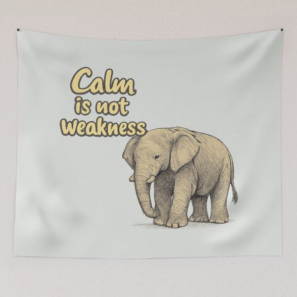 Item preview, Calm Is Not Weakness Elephant designed and sold by ChirpInc.