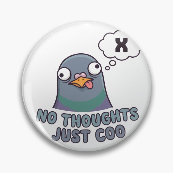 Item preview, No Thoughts Just Coo - Derpy Pigeon Face Meme designed and sold by Petzzz.