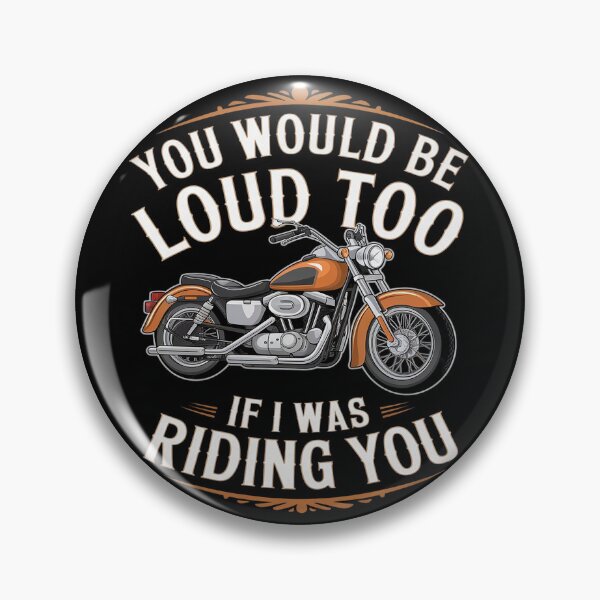 Item preview, You Would Be Loud Too If Biker Saying Joke Motorcycle  designed and sold by PowAcademy.
