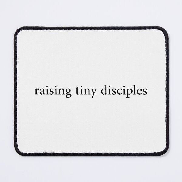 Item preview, raising tiny disciples designed and sold by CloudyPress.