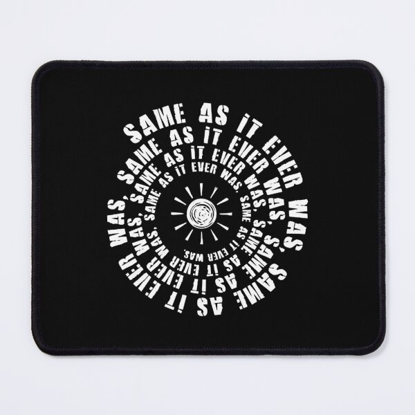 Item preview, Same As It Ever Was designed and sold by meyersnorma.
