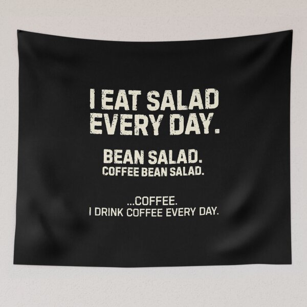 Item preview, Sarcastic Coffee Quotes I Eat Salad Every Day Bean Salad Coffee Bean Salad designed and sold by DemureArtsy.