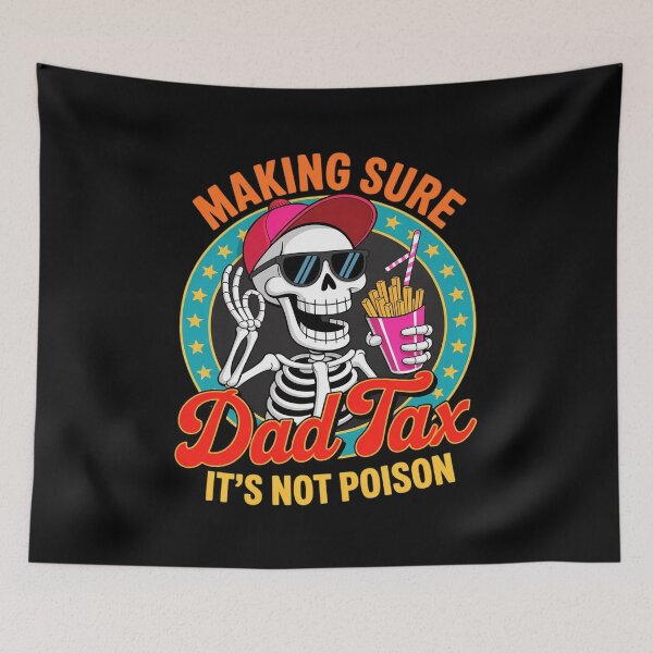 Item preview, Dad Tax Making Sure It's Not Poison Skeleton Dad Tax  designed and sold by AquaKiev.